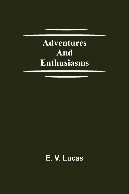 Adventures And Enthusiasms