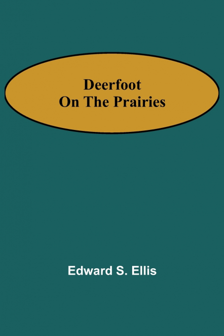 Deerfoot on the Prairies