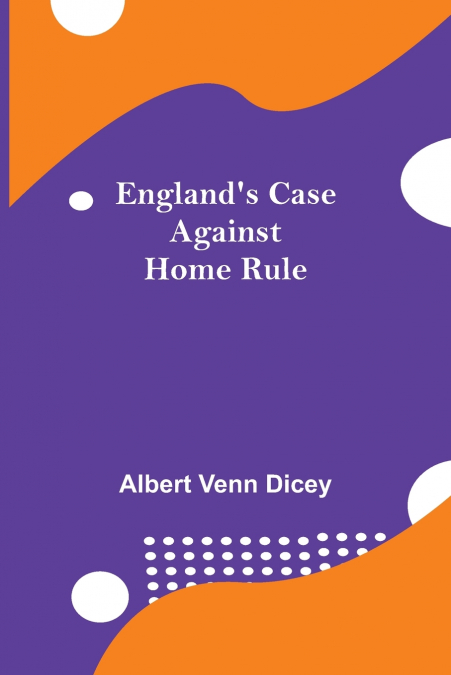 England’S Case Against Home Rule