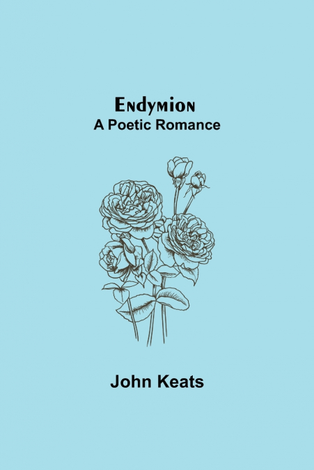 Endymion; A Poetic Romance
