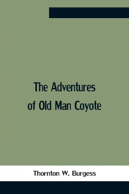 The Adventures Of Old Man Coyote