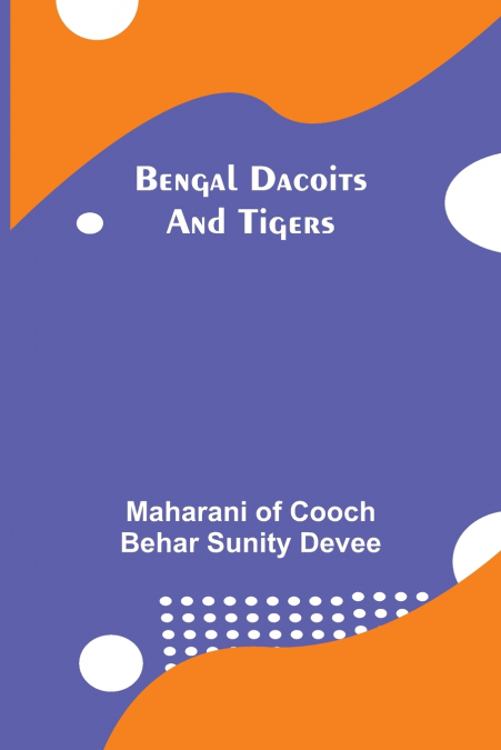 Bengal Dacoits And Tigers