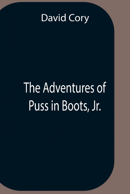The Adventures Of Puss In Boots, Jr.