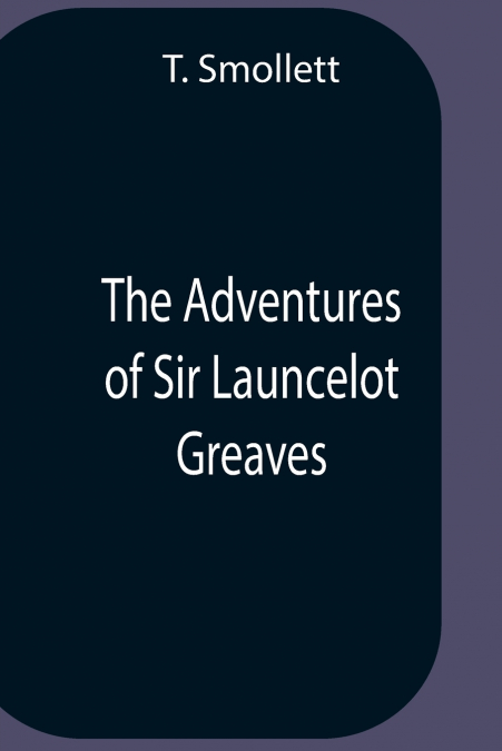The Adventures Of Sir Launcelot Greaves