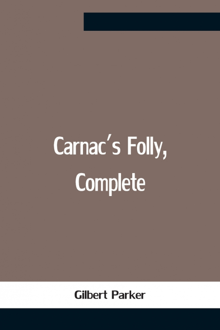 Carnac’S Folly, Complete