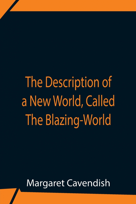 The Description Of A New World, Called The Blazing-World