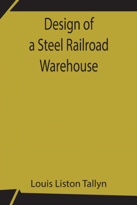 Design Of A Steel Railroad Warehouse