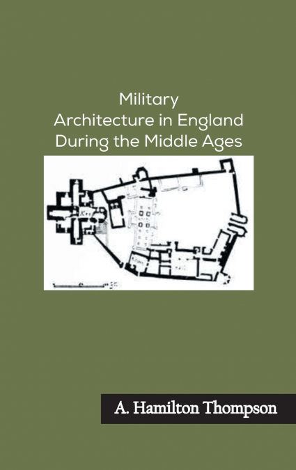 Military Architecture in England During the Middle Ages