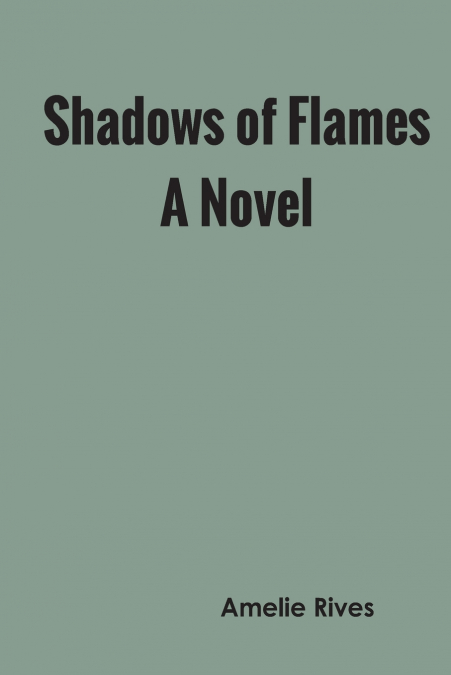 Shadows of Flames A Novel