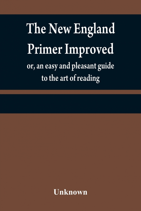 The New England primer improved