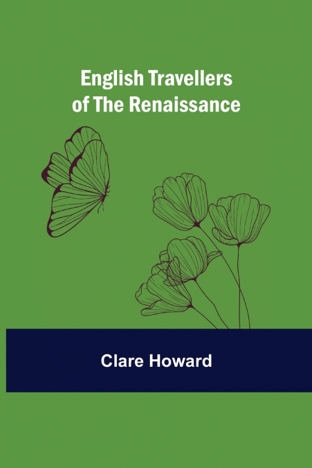 English Travellers Of The Renaissance