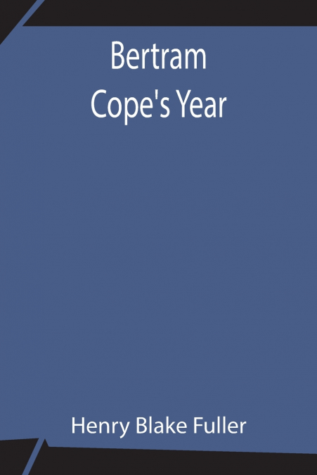 Bertram Cope’s Year