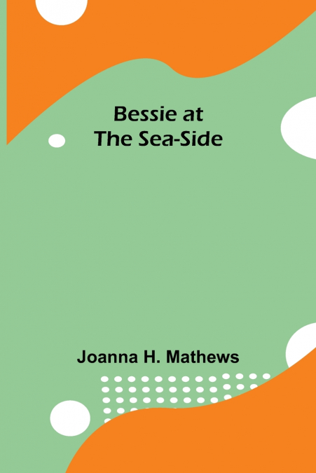 Bessie at the Sea-Side