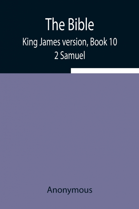 The Bible, King James Version, Book 10; 2 Samuel