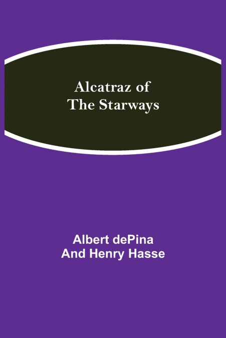 Alcatraz Of The Starways