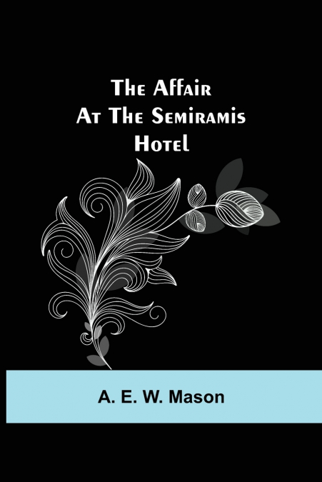 The Affair At The Semiramis Hotel