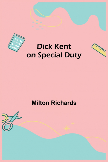 Dick Kent On Special Duty