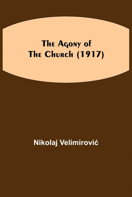 The Agony Of The Church (1917)