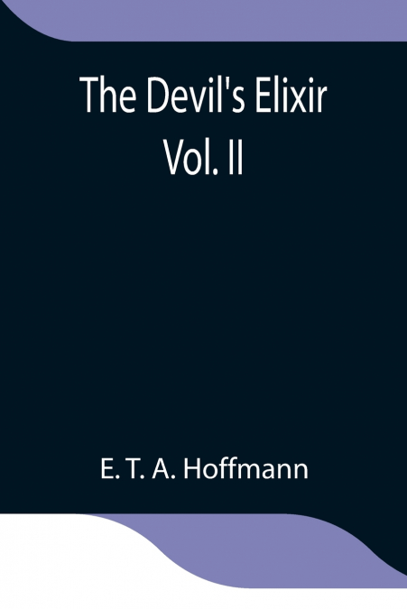 The Devil’S Elixir Vol. Ii