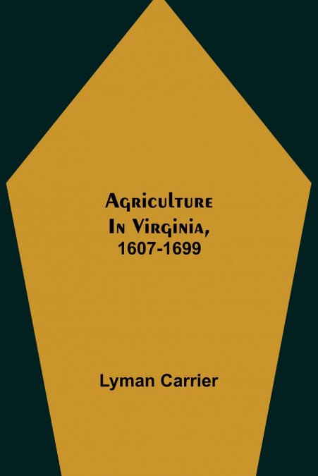 Agriculture In Virginia, 1607-1699