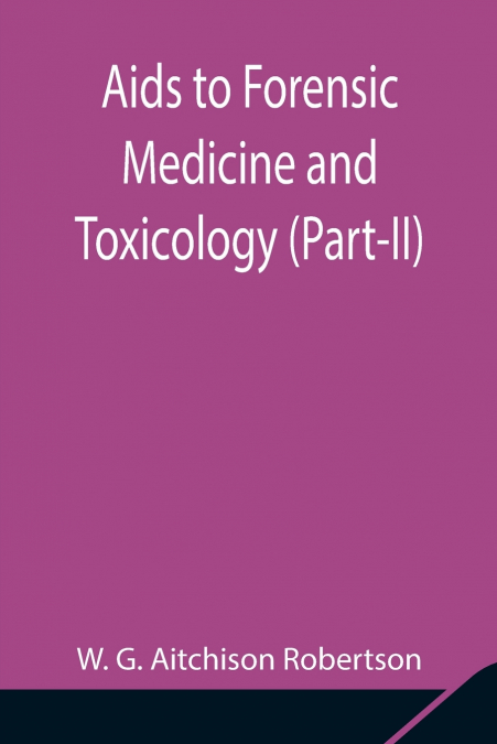 Aids to Forensic Medicine and Toxicology (Part-II)