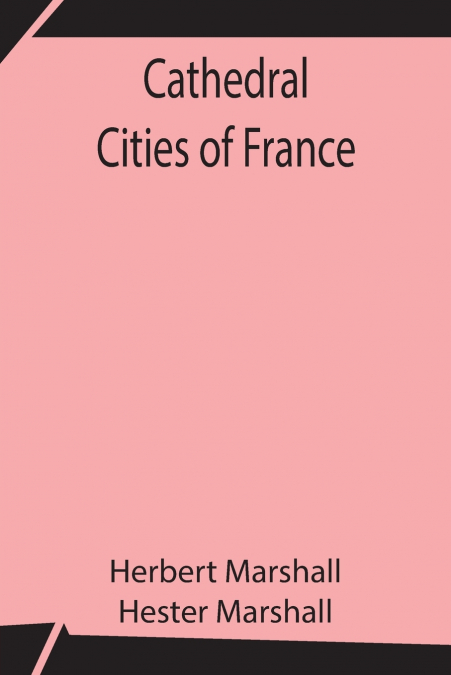 Cathedral Cities Of France