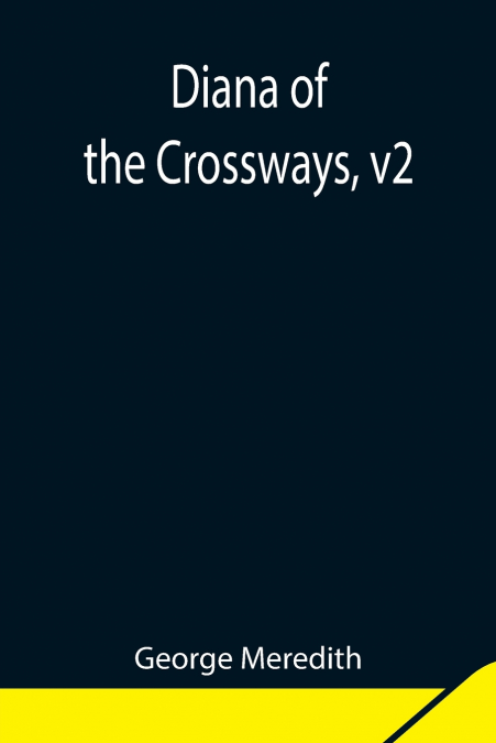 Diana of the Crossways, v2