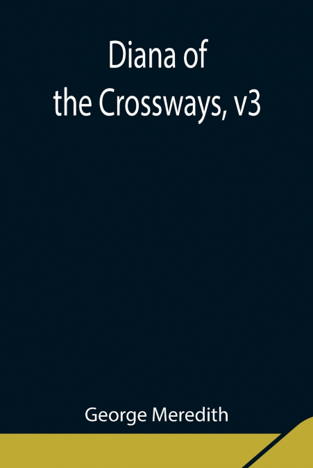 Diana of the Crossways, v3