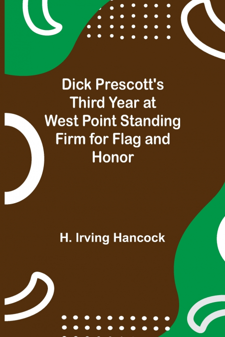 Dick Prescott’s Third Year at West Point Standing Firm for Flag and Honor