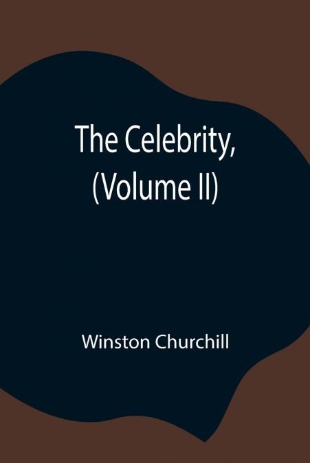 The Celebrity, (Volume II)