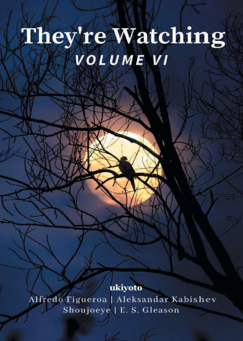 They’re Watching Volume VI