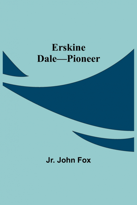 Erskine Dale-Pioneer