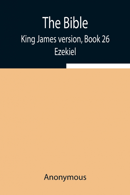 The Bible, King James Version, Book 26; Ezekiel