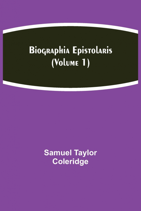 Biographia Epistolaris (Volume 1)