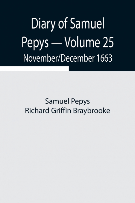 Diary Of Samuel Pepys - Volume 25