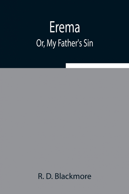 Erema; Or, My Father’s Sin