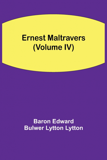 Ernest Maltravers (Volume IV)