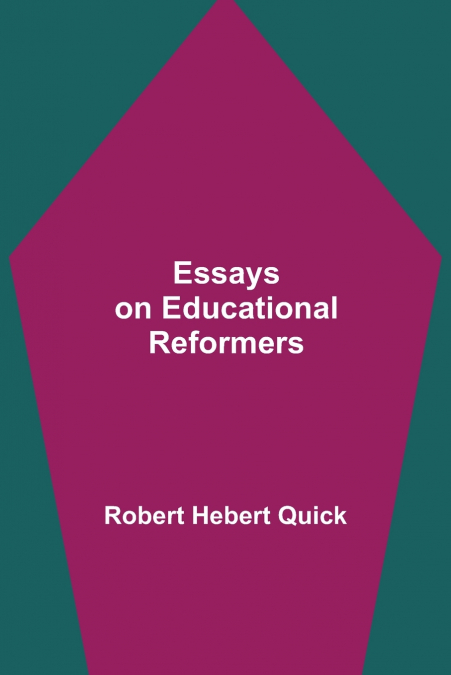 Essays On Educational Reformers