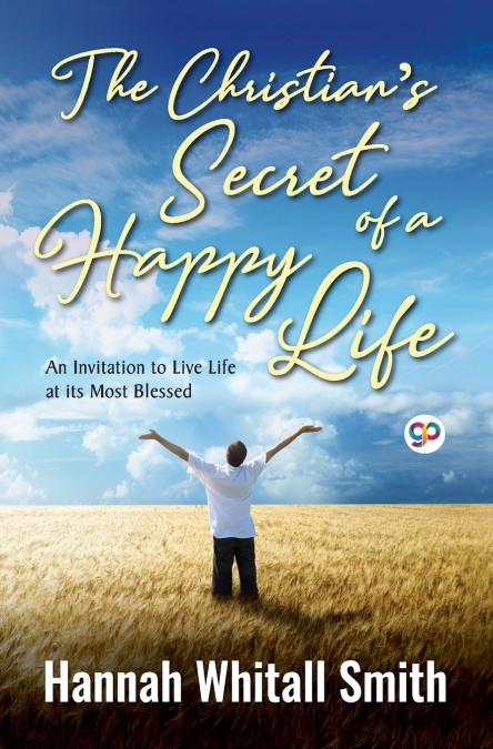 The Christian’s Secret of a Happy Life
