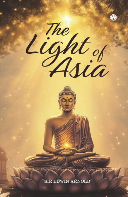 THE LIGHT OF ASIA