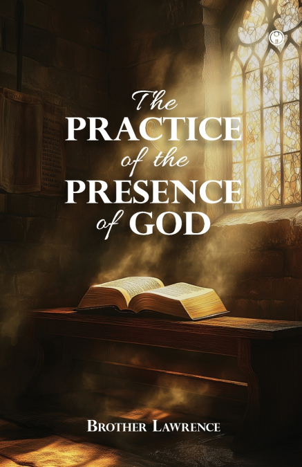 THE PRACTICE OF THE PRESENCE OF GOD