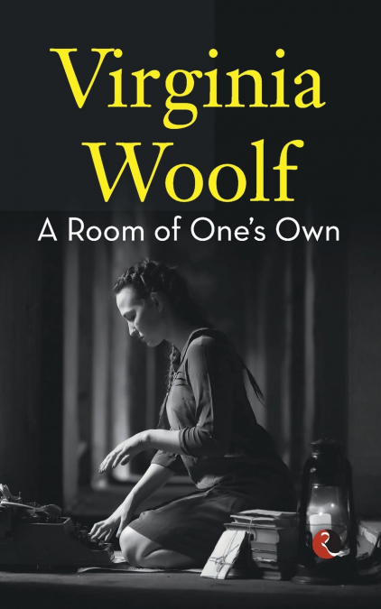 A ROOM OF ONE’S OWN