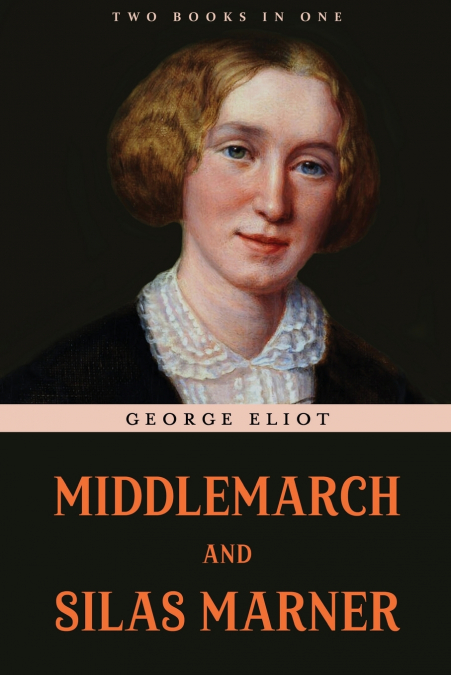 Middlemarch and Silas Marner