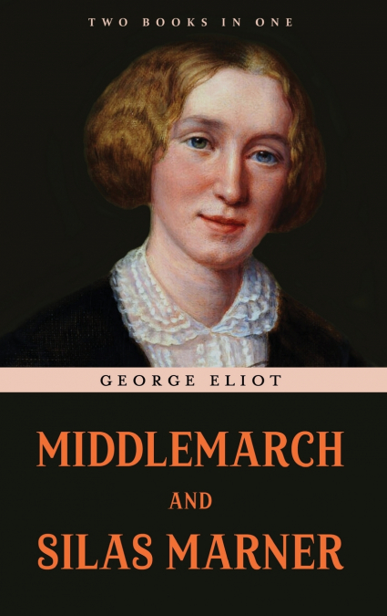 Middlemarch and Silas Marner