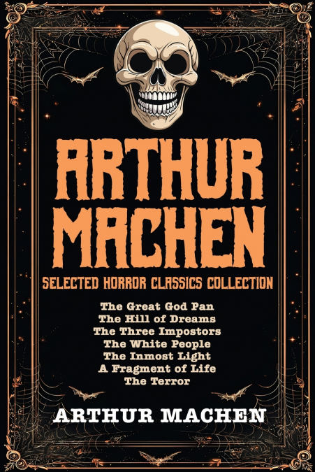 Arthur Machen Selected Horror Classics Collection