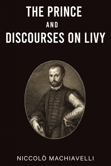 The Prince and Discourses on Livy