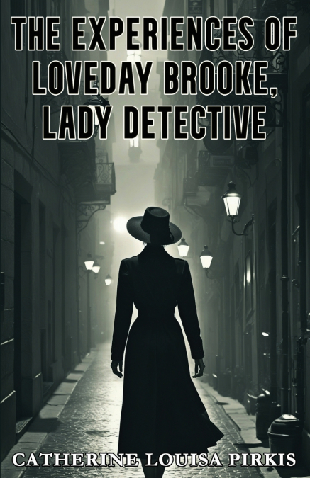 The Experiences of Loveday Brooke, Lady Detective
