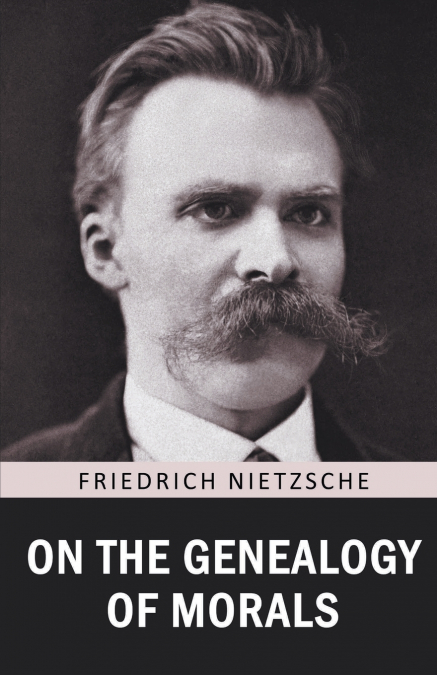 On the Genealogy of Morals