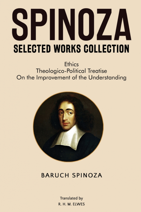 Spinoza Selected Works Collection