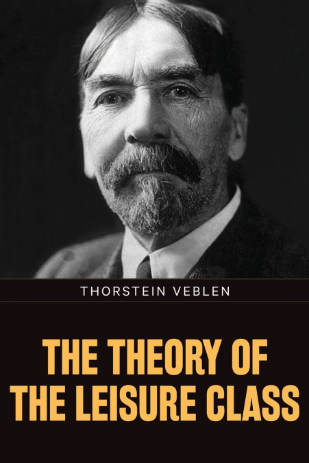 The Theory of the Leisure Class